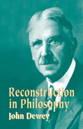 Reconstruction in Philosophy - Paperback