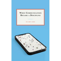 When Communication Became a Discipline - Paperback