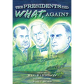The Presidents Did What, Again? - Paperback