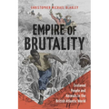 Empire of Brutality: Enslaved People and Animals in the British Atlantic World - Hardcover