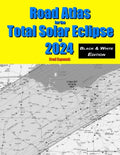 Road Atlas for the Total Solar Eclipse of 2024 - Black & White Edition - Paperback