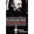 Father Alexander Men: Martyr of Atheism - Paperback
