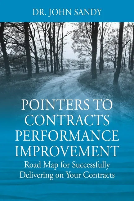 Pointers to Contracts Performance Improvement: Road Map for Successfully Delivering on Your Contracts - Paperback