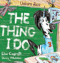 Unicorn Jazz The Thing I Do - Hardcover