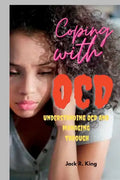Coping with OCD: Understanding OCD and managing through - Paperback