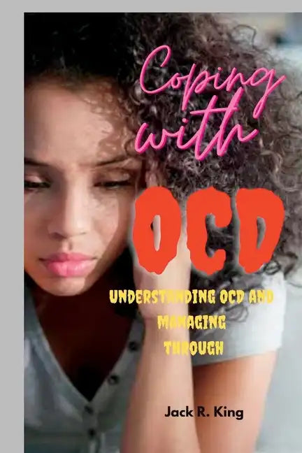 Coping with OCD: Understanding OCD and managing through - Paperback
