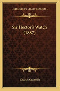 Sir Hector's Watch (1887) - Paperback