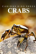 Crabs - Curious Kids Press: Kids book about animals and wildlife, Children's books 4-6 - Paperback