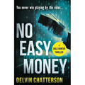 No Easy Money: You never win playing by the rules. - Paperback
