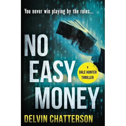No Easy Money: You never win playing by the rules. - Paperback