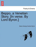 Beppo, a Venetian Story. [In Verse. by Lord Byron.] Seventh Edition - Paperback