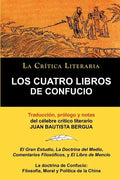 Los Cuatro Libros de Confucio, Confucio y Mencio, Coleccion La Critica Literaria Por El Celebre Critico Literario Juan Bautista Bergua, Ediciones Iber - Paperback