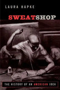 Sweatshop: The History of an American Idea - Paperback