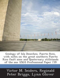Geology of Isla Desecheo, Puerto Rico, with Notes on the Great Southern Puerto Rico Fault Zone and Quaternary Stillstands of the Sea: Usgs Professiona - Paperback