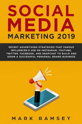 Social Media Marketing 2019: Secret Advertising Strategies That Famous Influencers Use on Instagram, Youtube, Twitter, Facebook, and Snapchat to Bu - Paperback