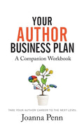 Your Author Business Plan. Companion Workbook: Take Your Author Career To The Next Level - Paperback