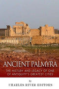 Ancient Palmyra: The History and Legacy of One of Antiquity's Greatest Cities - Paperback