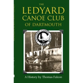 The Ledyard Canoe Club of Dartmouth: A History - Paperback