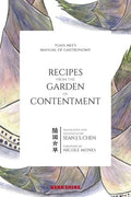 Recipes from the Garden of Contentment: Yuan Mei's Manual of Gastronomy - Paperback