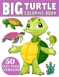The Big Turtle Coloring Book: A Coloring Book for Toddlers Ages 3-7 - Paperback