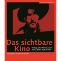 Das Sichtbare Kino [German-Language Edition]: Fünfzig Jahre Filmmuseum: Texte, Bilder, Dokumente - Paperback