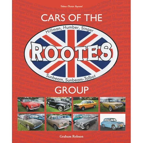 Cars of the Rootes Group: Hillman, Humber, Singer, Sunbeam, Sunbeam-Talbot - Hardcover
