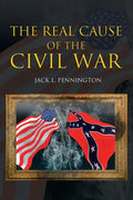 The Real Cause of the Civil War - Paperback