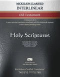 Mickelson Clarified Interlinear Old Testament, MCT: -Volume 3 of 3- A more precise translation interlined with the Hebrew and Aramaic in the Literary - Paperback