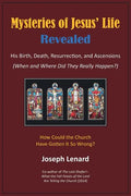 Mysteries of Jesus' Life Revealed: His Birth, Death, Resurrection, and Ascensions - Hardcover
