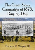 The Great Sioux Campaign of 1876, Day-By-Day - Paperback