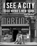 I See a City: Todd Webb's New York - Hardcover