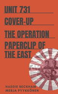 Unit 731 Cover-up: The Operation Paperclip of the East - Paperback