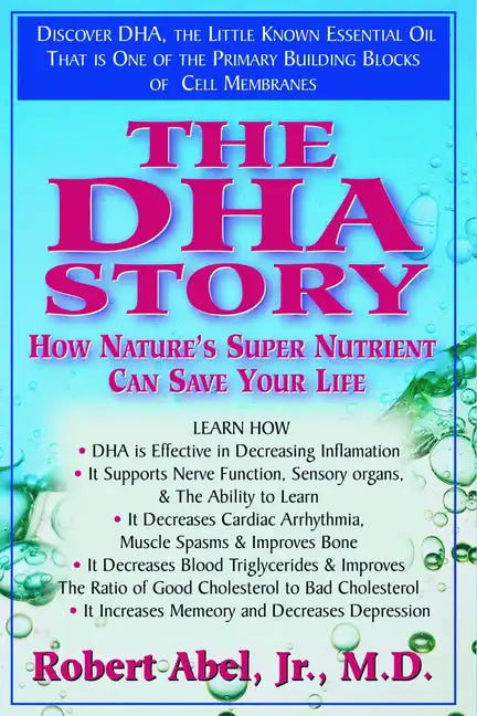 The Dha Story: How Nature's Super Nutrient Can Save Your Life - Hardcover