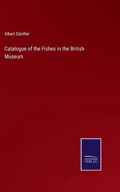 Catalogue of the Fishes in the British Museum - Hardcover
