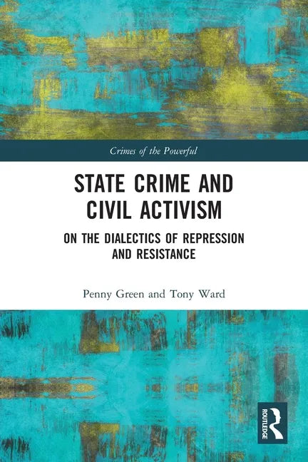 State Crime and Civil Activism: On the Dialectics of Repression and Resistance - Paperback