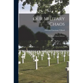 Our Military Chaos; the Truth About Defense - Paperback