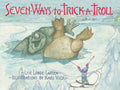 Seven Ways to Trick a Troll - Hardcover