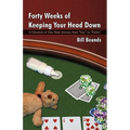 Forty Weeks of Keeping Your Head Down: A Chronicle of One Man's Journey from Guy to Father - Paperback