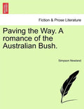 Paving the Way. a Romance of the Australian Bush. - Paperback