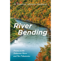 River Bending: Poems on the Delaware River and Her Tributaries - Paperback