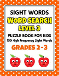 SIGHT WORDS Word Search Puzzle Book For Kids - LEVEL 3: 100 High Frequency Sight Words Reading Practice Workbook Grades 2 - 3, Ages 7 - 9 Years - Paperback