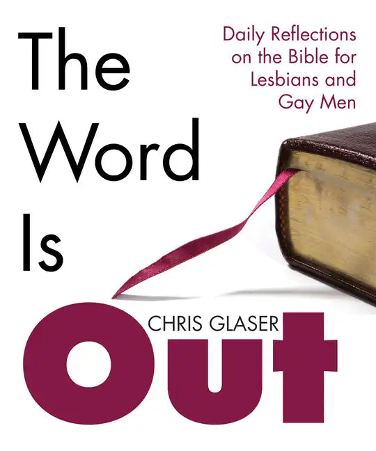 The Word Is Out: Daily Reflections on the Bible for Lesbians and Gay Men - Paperback