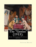 The "Genius" (1915). By: Theodore Dreiser: The "Genius" is a semi-autobiographical novel by Theodore Dreiser, first published in 1915. - Paperback