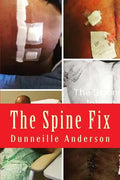 The Spine Fix: Life lessons on overcoming spinal surgery and improving your quality of life - Paperback