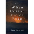 When Cotton Fields Burn - Paperback