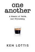 One Another: A Memoir of Faith and Friendship - Paperback