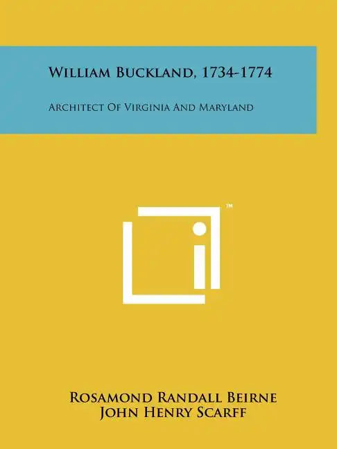 William Buckland, 1734-1774: Architect of Virginia and Maryland - Paperback