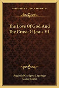 The Love of God and the Cross of Jesus V1 - Paperback