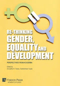 Re-Thinking Gender, Equality and Development: Perspectives from Academia - Hardcover