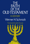 The Faith of the Old Testament: A History - Paperback